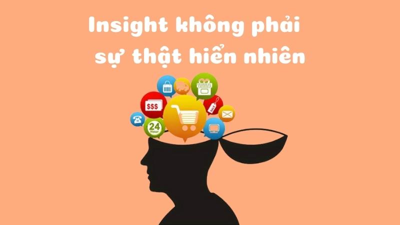 Insight không phải là sự thật hiển nhiên