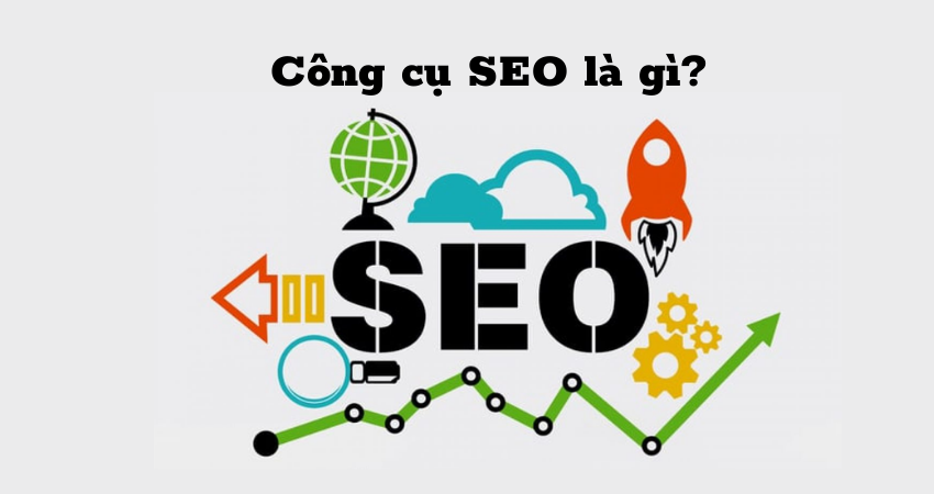 Công cụ SEO là gì?