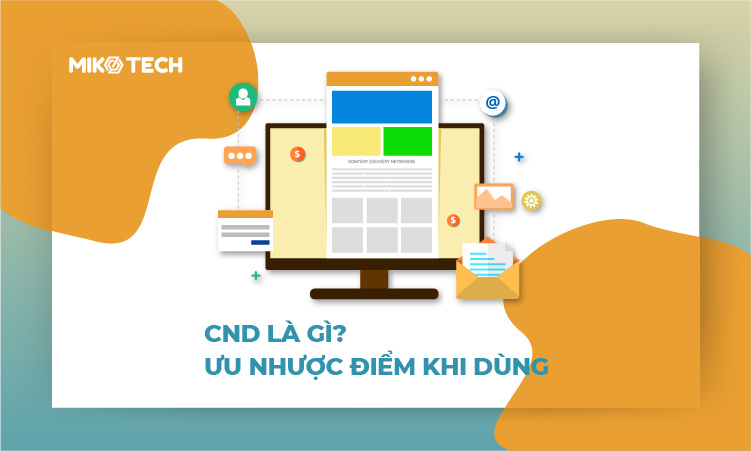 CDN là gì? Ưu nhược điểm khi dùng CDN (Content Delivery Networks)