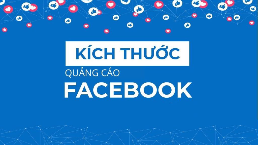 Kích thước hình ảnh quảng cáo trên Facebook