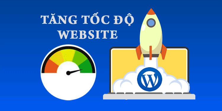 Tăng tốc độ tải trang WordPress