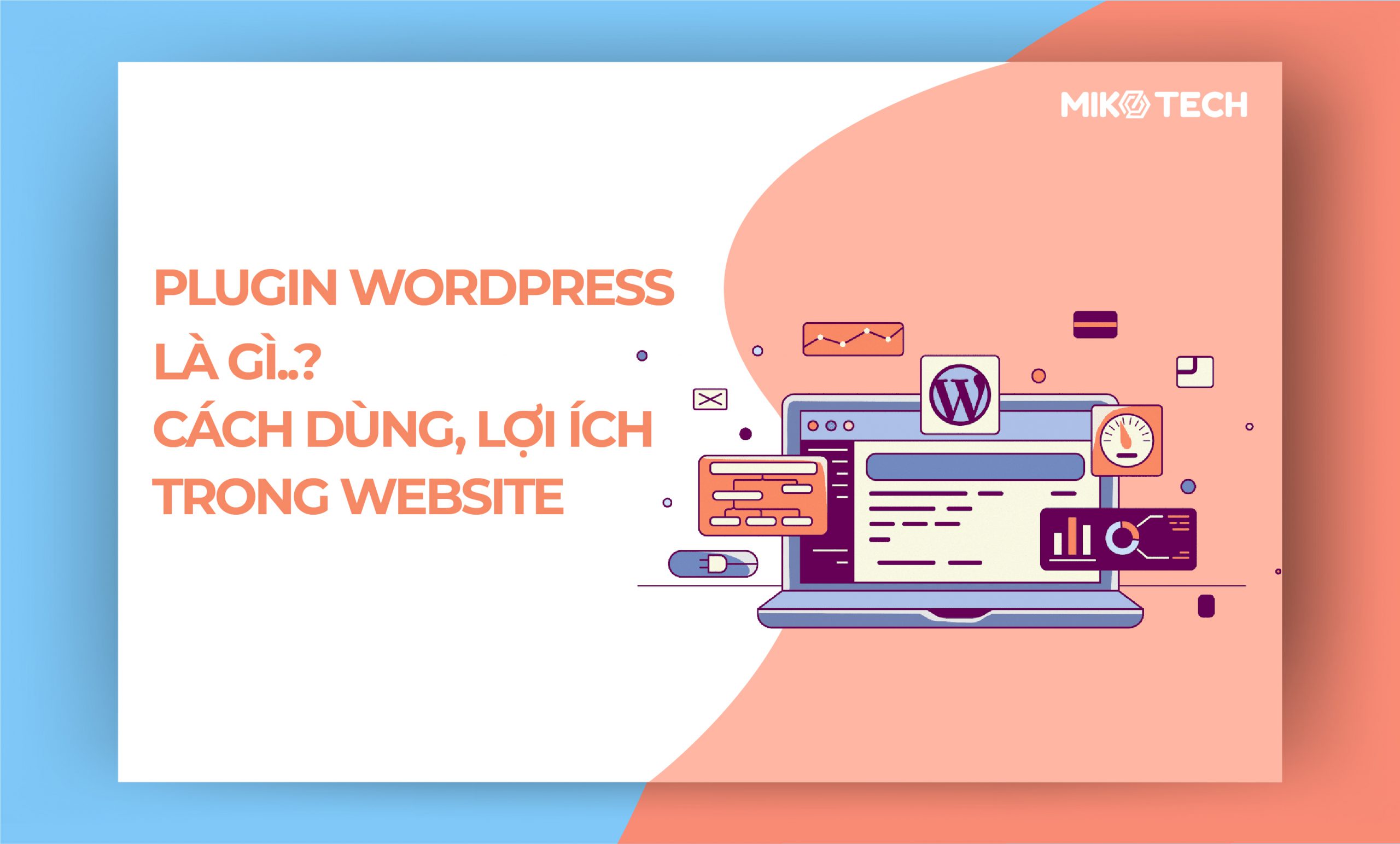 Plugin WordPress là gì? Định nghĩa, cách dùng, lợi ích trong website