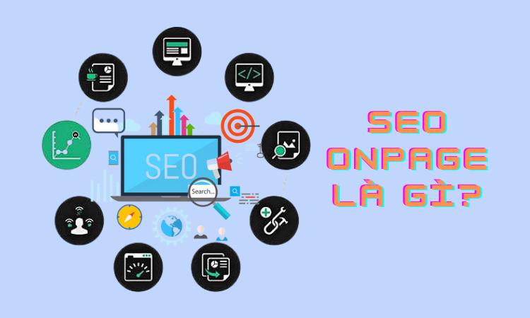 SEO Onpage là gì? 25 Checklist tối ưu SEO Onpage cho Website bạn