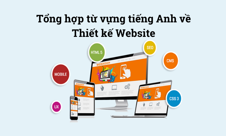 Tổng hợp từ vựng tiếng Anh về Thiết kế Website