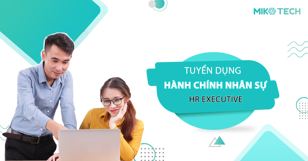 Nhân viên nhân sự tuyển dụng – HR Executive