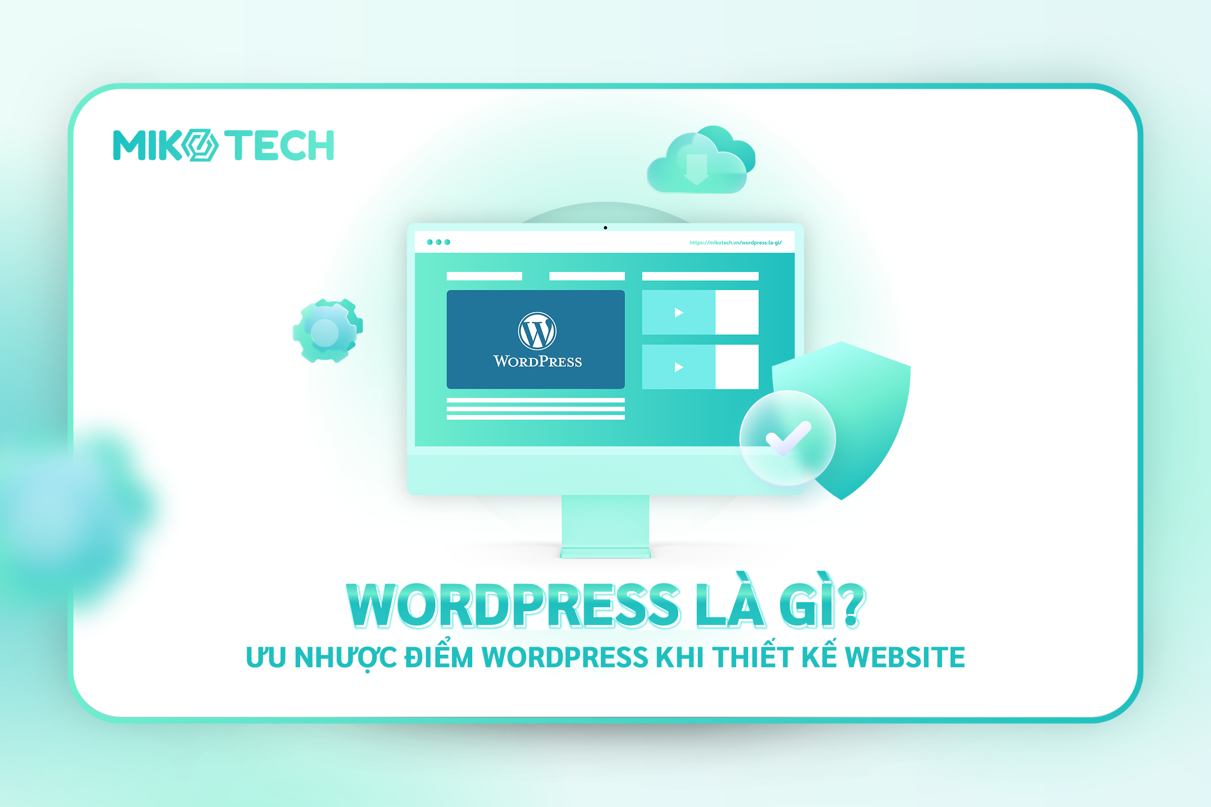 WordPress là gì? Ưu nhược điểm wordpress khi thiết kế website