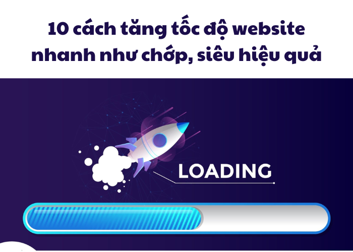 10 cách tăng tốc độ website nhanh như chớp, siêu hiệu quả