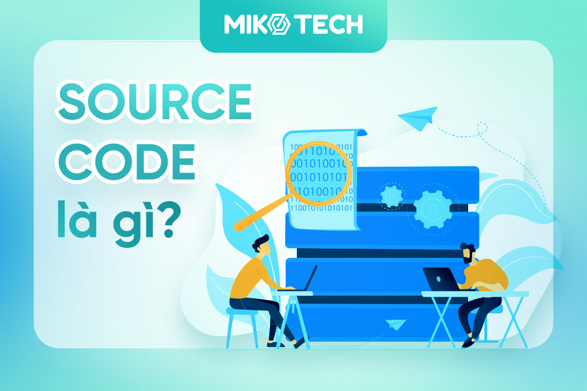 Source code là gì? Kiến thức cơ bản về source code từ A – Z
