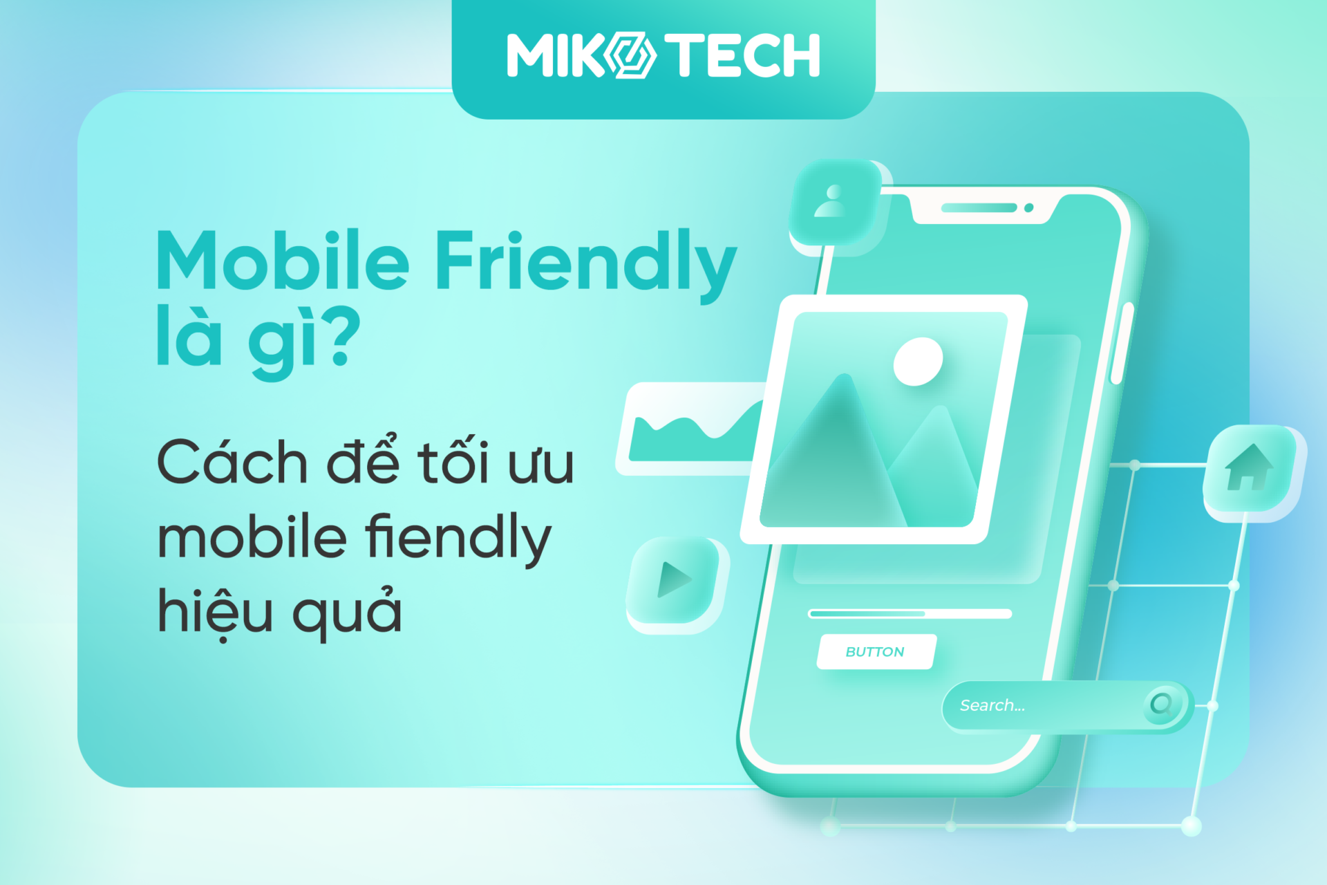 Mobile Friendly là gì? Cách để tối ưu mobile fiendly hiệu quả