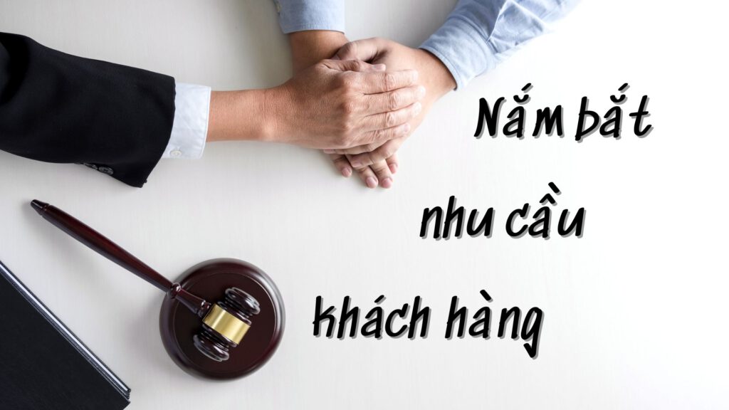Nắm bắt được nhu cầu của khách hàng