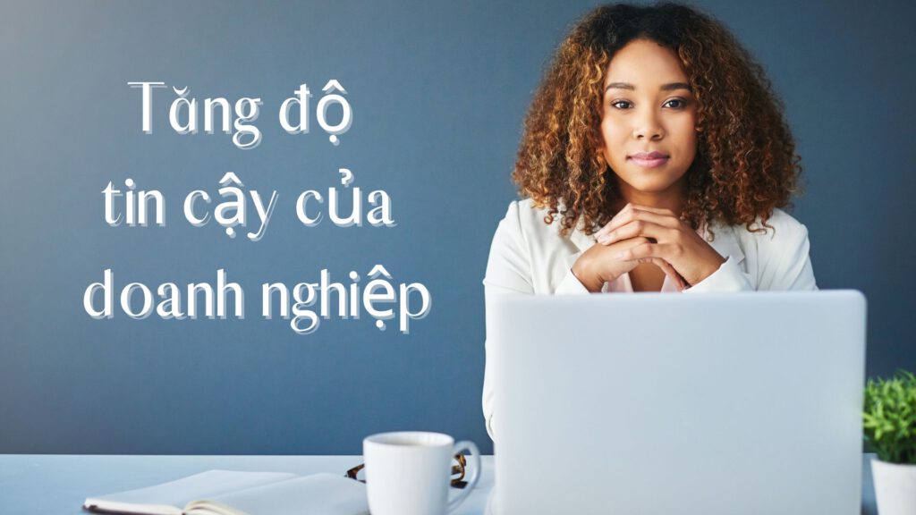 Tăng độ tin cậy của doanh nghiệp