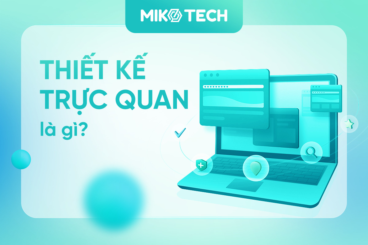 Thiết kế trực quan là gì? Vai trò và đặc điểm của Visual Design