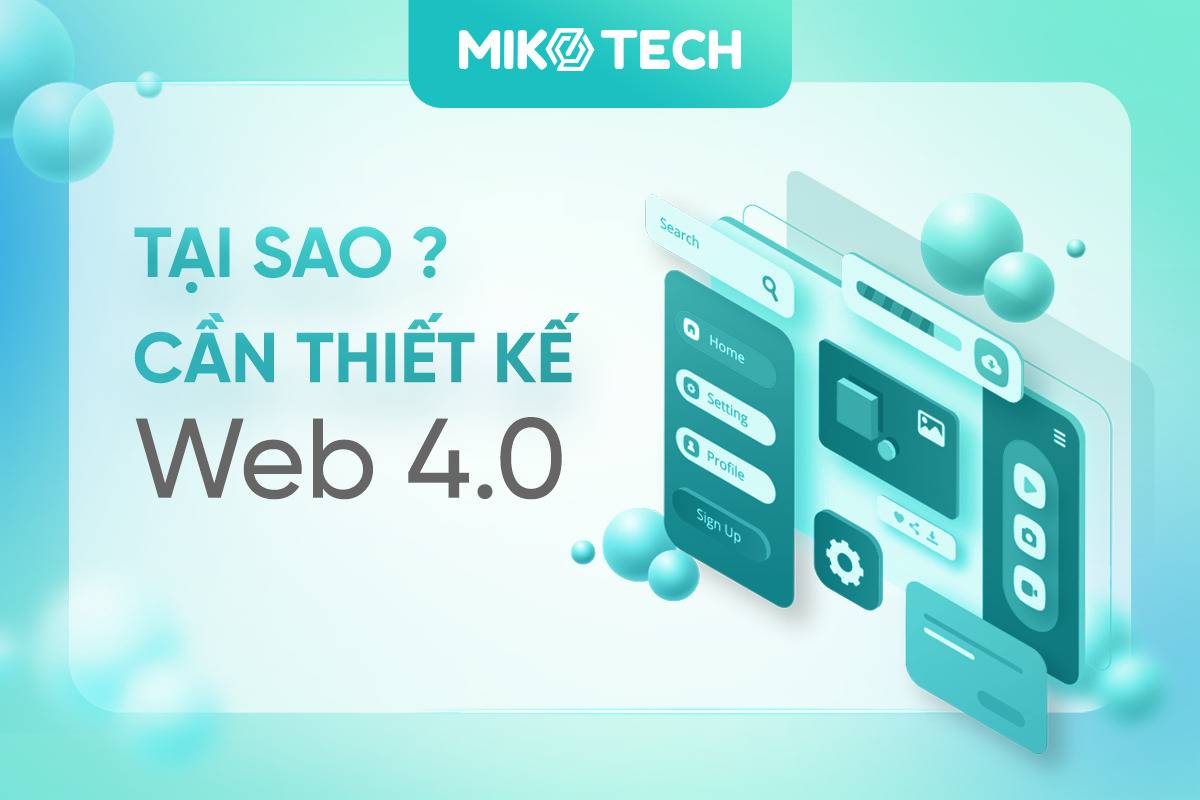 Tại sao cần thiết kế website 4.0? Các xu hướng web 4.0 nổi bật