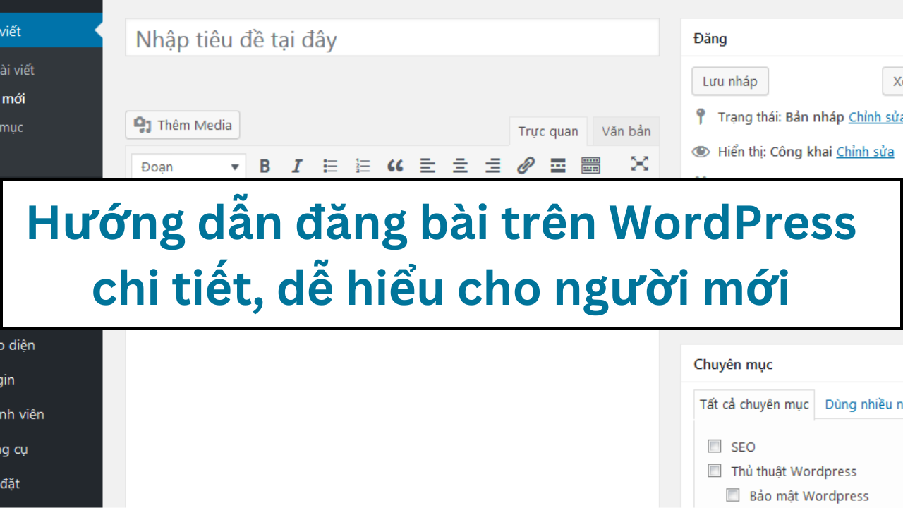 Hướng dẫn đăng bài trên WordPress chi tiết, dễ hiểu cho người mới
