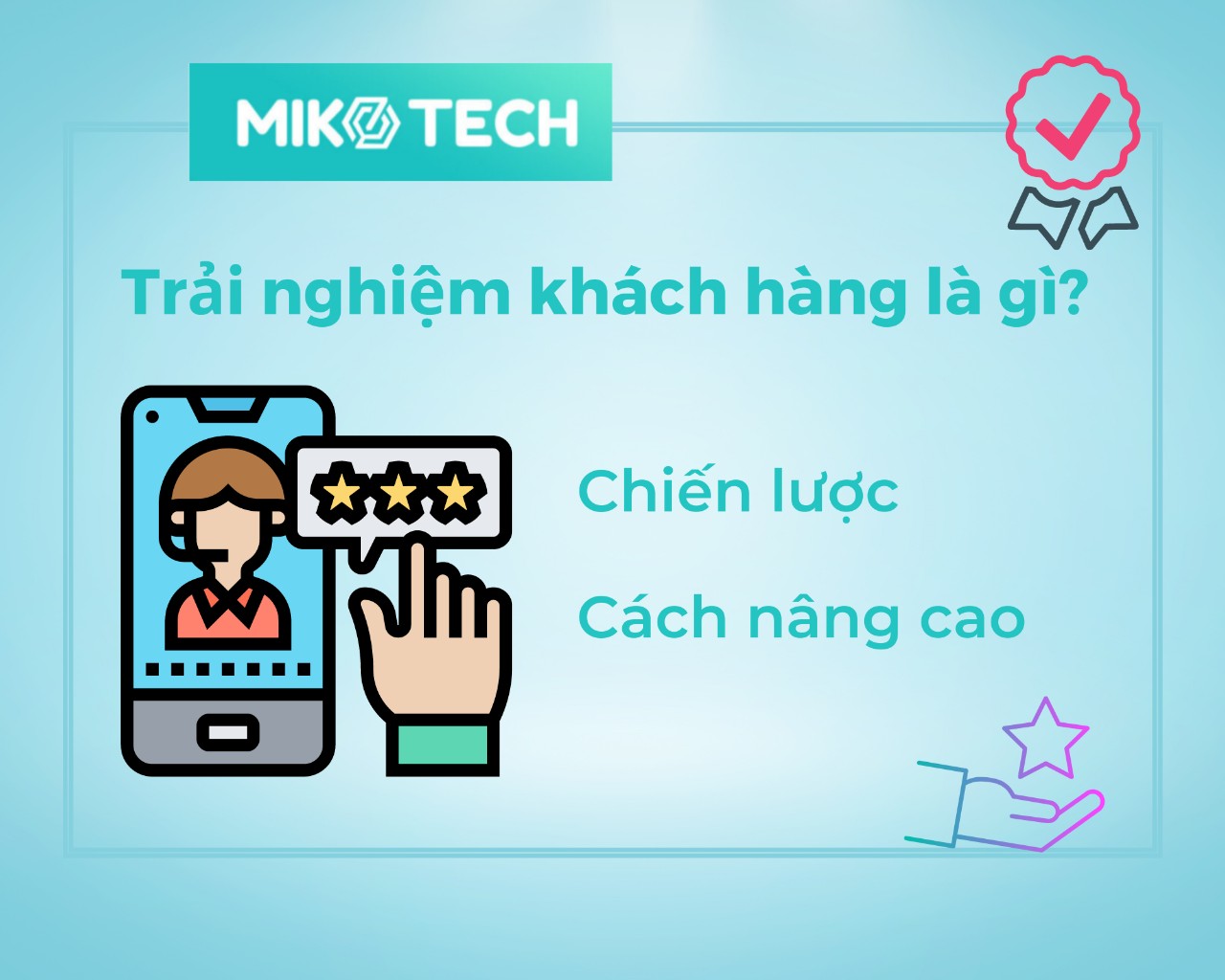 Trải nghiệm khách hàng là gì? Chiến lược và cách nâng cao